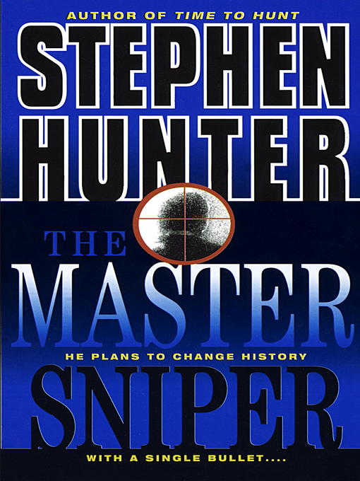 Title details for The Master Sniper by Stephen Hunter - Wait list